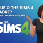 Por que meu The Sims 4 não abre? Causas, Erros Comuns e Soluções Definitivas