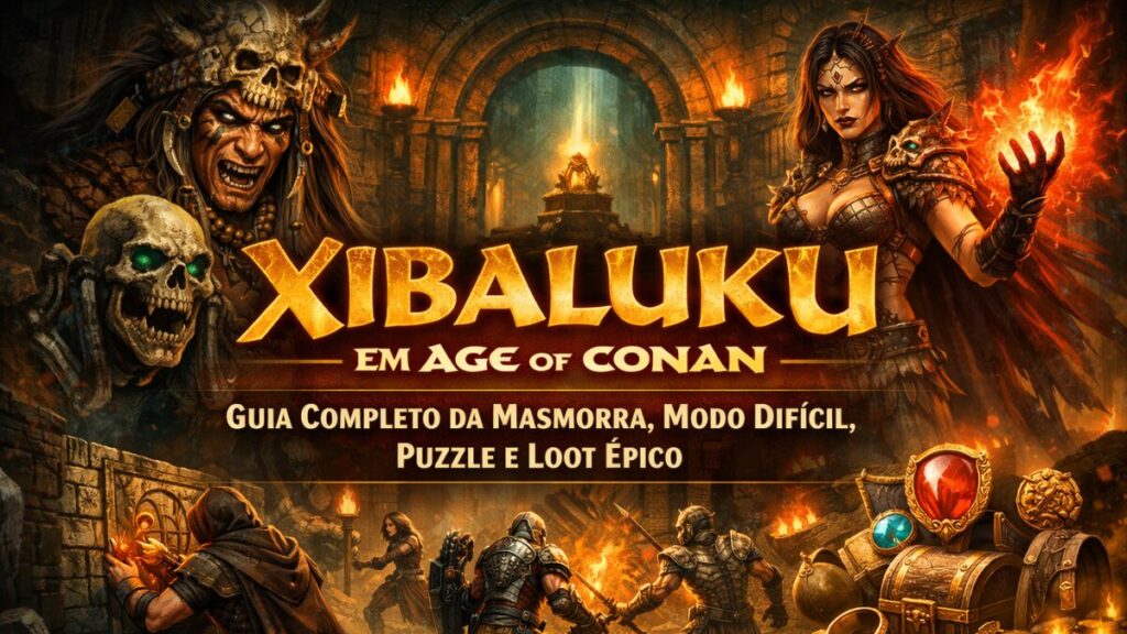 Xibaluku em Age of Conan: Guia Completo da Masmorra, Modo Difícil, Puzzle e Loot Épico
