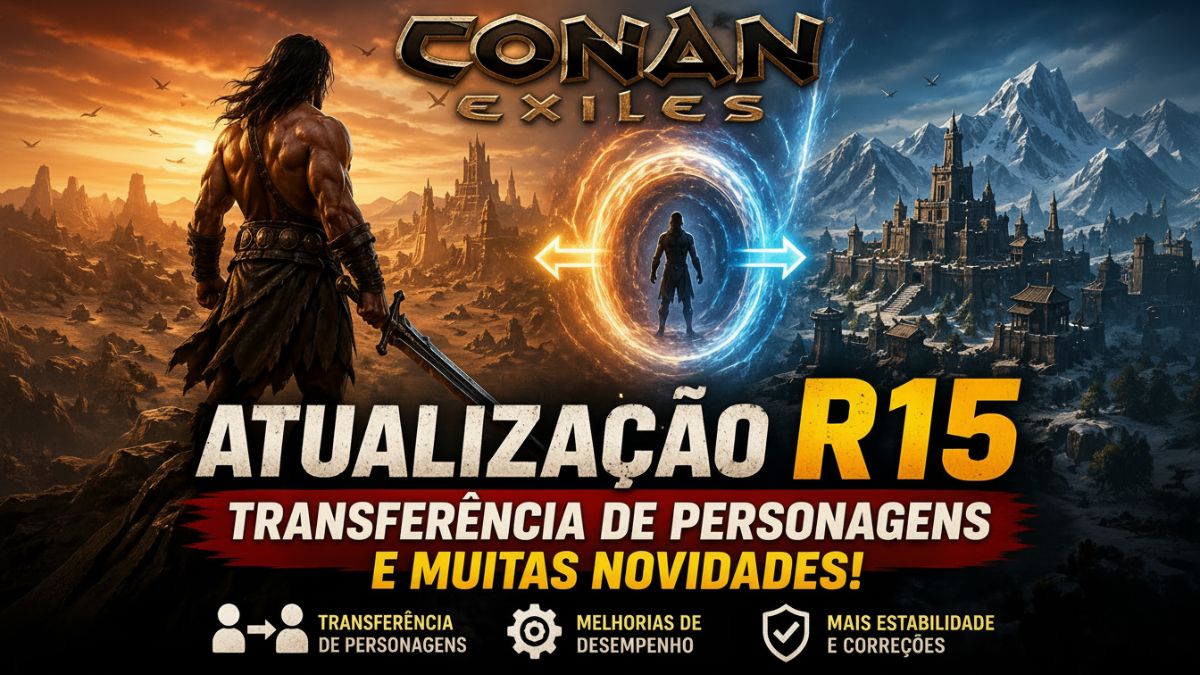 Conan Exiles Atualização R15: Retorno da Transferência de Personagens e Novidades