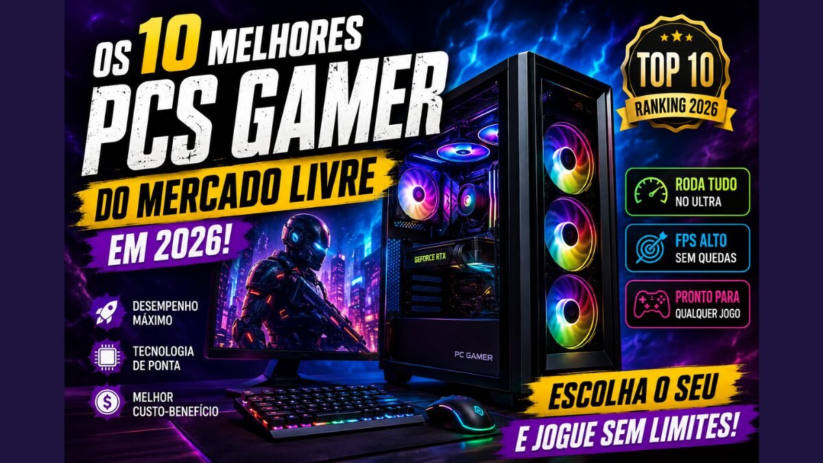 Os 10 Melhores PCs Gamer do Mercado Livre em 2026: Desempenho, Custo-benefício e Qual Vale Mais a Pena